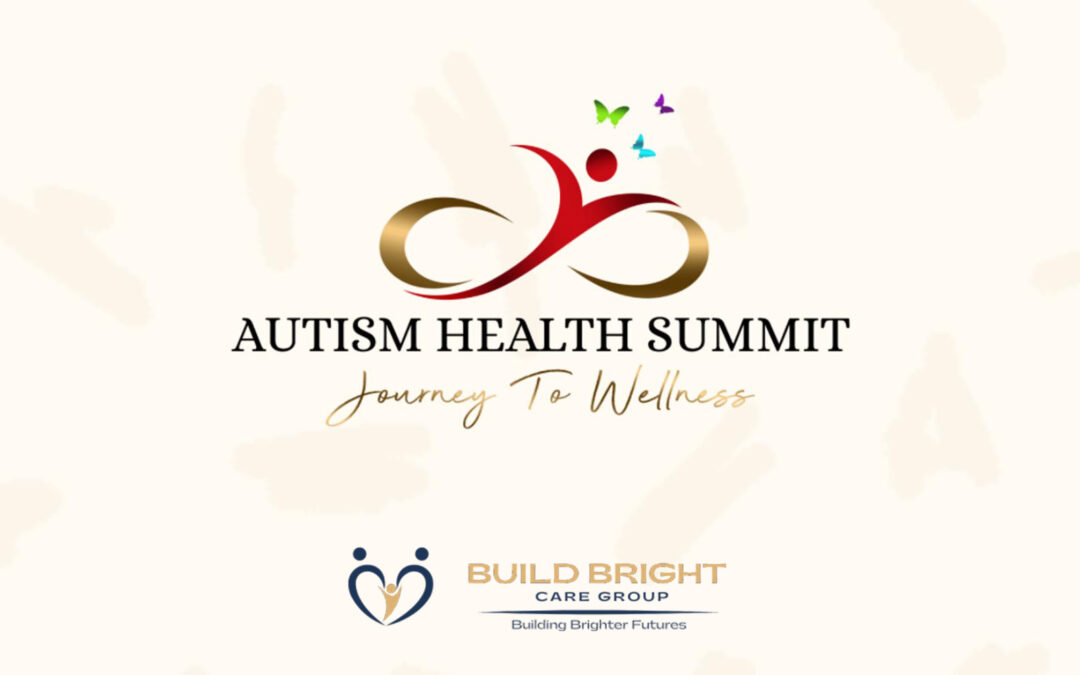 Build Bright Care Group Recaps the Autism Health Summit 2025: A Weekend of Inspiration, Innovation, and Community